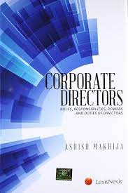 Corporate Directors–Roles, Responsibilities, Powers And Duties Of Directors